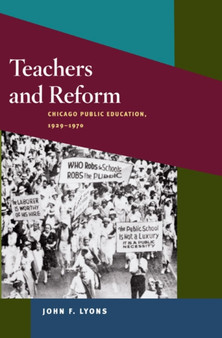 Teachers and Reform : Chicago Public Education, 1929-70