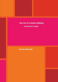 The Art of Creative Writing : A Teacher's Guide