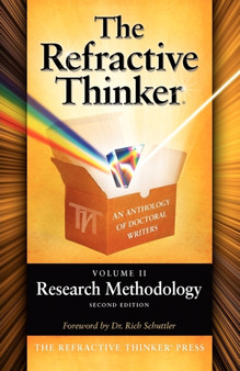 The Refractive Thinker : Volume II: Research Methodology Second Edition