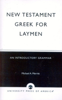 New Testament Greek for Laymen : An Introductory Grammar