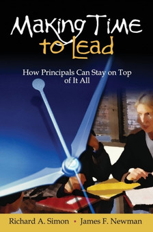 Making Time to Lead : How Principals Can Stay on Top of It All