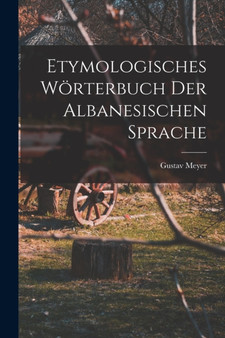 Etymologisches Worterbuch Der Albanesischen Sprache