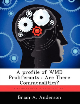 A Profile of Wmd Proliferants : Are There Commonalities?