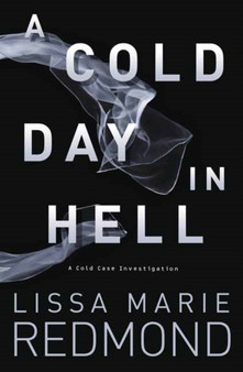 A Cold Day in Hell : A Cold Case Investigation. Book 1