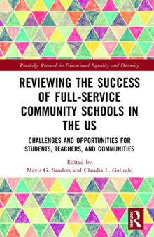 Reviewing the Success of Full-Service Community Schools in the US : Challenges and Opportunities for Students, Teachers, and Communities