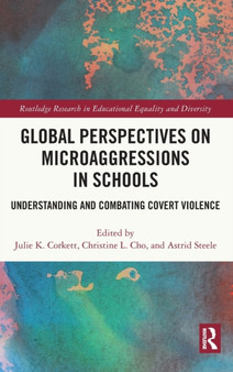 Global Perspectives on Microaggressions in Schools : Understanding and Combating Covert Violence