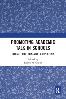 Promoting Academic Talk in Schools : Global Practices and Perspectives
