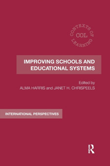 Improving Schools and Educational Systems : International Perspectives