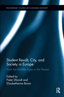 Student Revolt, City, and Society in Europe : From the Middle Ages to the Present