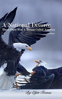A National Divorce : There Once Was A Dream Called America