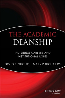 The Academic Deanship : Individual Careers and Institutional Roles