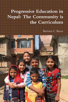 Progressive Education in Nepal : The Community is the Curriculum