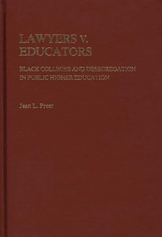 Lawyers v. Educators : Black Colleges and Desegregation in Public Higher Education