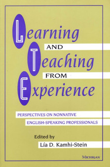 Learning and Teaching from Experience : Perspectives on Nonnative English-speaking Professionals