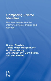 Composing Diverse Identities : Narrative Inquiries into the Interwoven Lives of Children and Teachers Composing Diverse Identities : Narrative Inquiries into the Interwoven Lives of Children and Teachers