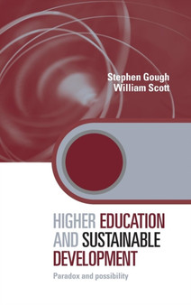 Higher Education and Sustainable Development : Paradox and Possibility
