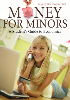 Money for Minors : A Student's Guide to Economics