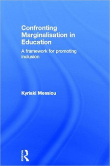 Confronting Marginalisation in Education : A Framework for Promoting Inclusion