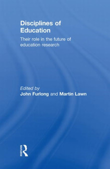 Disciplines of Education : Their Role in the Future of Education Research