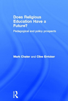 Does Religious Education Have a Future? : Pedagogical and Policy Prospects