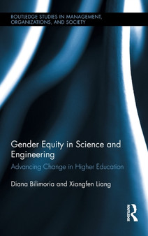 Gender Equity in Science and Engineering : Advancing Change in Higher Education