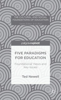 Five Paradigms for Education : Foundational Views and Key Issues