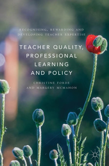 Teacher Quality, Professional Learning and Policy : Recognising, Rewarding and Developing Teacher Expertise