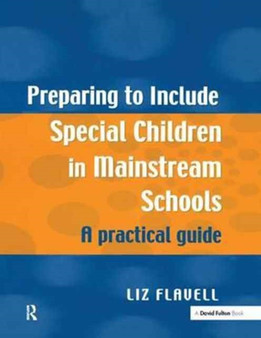 Preparing to Include Special Children in Mainstream Schools : A Practical Guide