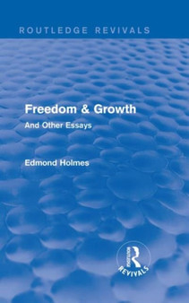 Freedom  Growth (Routledge Revivals) : And Other Essays