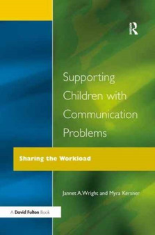 Supporting Children with Communication Problems : Sharing the Workload