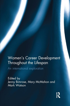 Women's Career Development Throughout the Lifespan : An international exploration