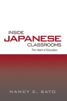Inside Japanese Classrooms : The Heart of Education