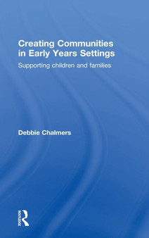 Creating Communities in Early Years Settings : Supporting children and families