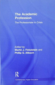The Academic Profession : The Professoriate in Crisis