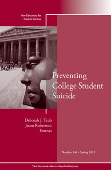 Preventing College Student Suicide : New Directions for Student Services, Number 141