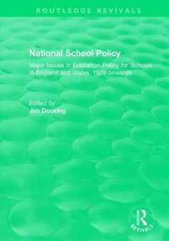 National School Policy (1996) : Major Issues in Education Policy for Schools in England and Wales, 1979 onwards