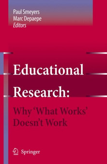 Educational Research: Why 'What Works' Doesn't Work : 1