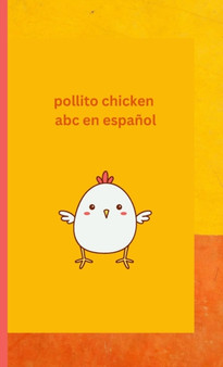 Pollito Chicken learning Spanish ABC : English Spanish ABC words