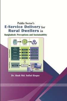 Public Sectors' E-Service Delivery for Rural Dwellers in Bangladesh : Perceptions and Sustainability