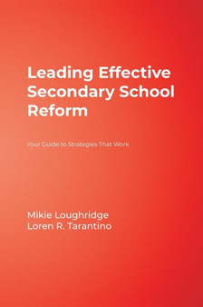 Leading Effective Secondary School Reform : Your Guide to Strategies That Work