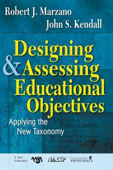 Designing and Assessing Educational Objectives : Applying the New Taxonomy
