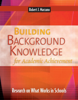 Building Background Knowledge for Academic Achievement : Research on What Works in Schools
