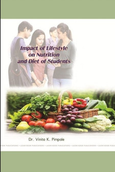Lifestyle Pattern and Its Impact on Nutrition and Diet on College Going Students in Mumbai : A Study