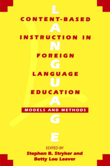 Content-Based Instruction in Foreign Language Education : Models and Methods