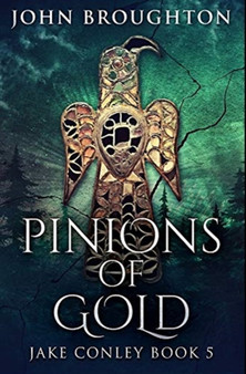Pinions Of Gold : Premium Hardcover Edition