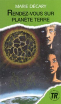 Teen Readers - French : Rendez-vous sur planete terre
