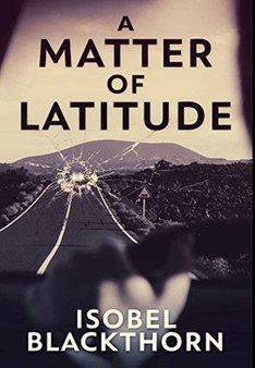 A Matter Of Latitude : Premium Hardcover Edition