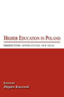 Higher Education in Poland : Perspectives, Opportunities, New Ideas