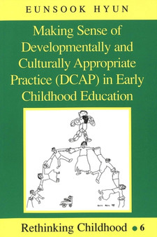 Making Sense of Developmentally and Culturally Appropriate Practice (DCAP) in Early Childhood Education : 6