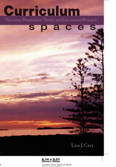 Curriculum Spaces : Discourse, Postmodern Theory and Educational Research : 16
